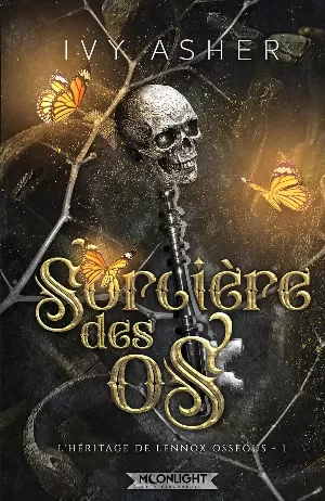 Ivy Asher – L'Héritage de Lennox Osseous, Tome 1 : Sorcière des os